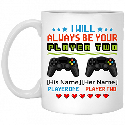Personalized I Will Always Be Your Player Two Funny Gamer Coffee Mug - Beer Stein - Water Bottle - Color Changing Mug, White, 11 oz. White Mug