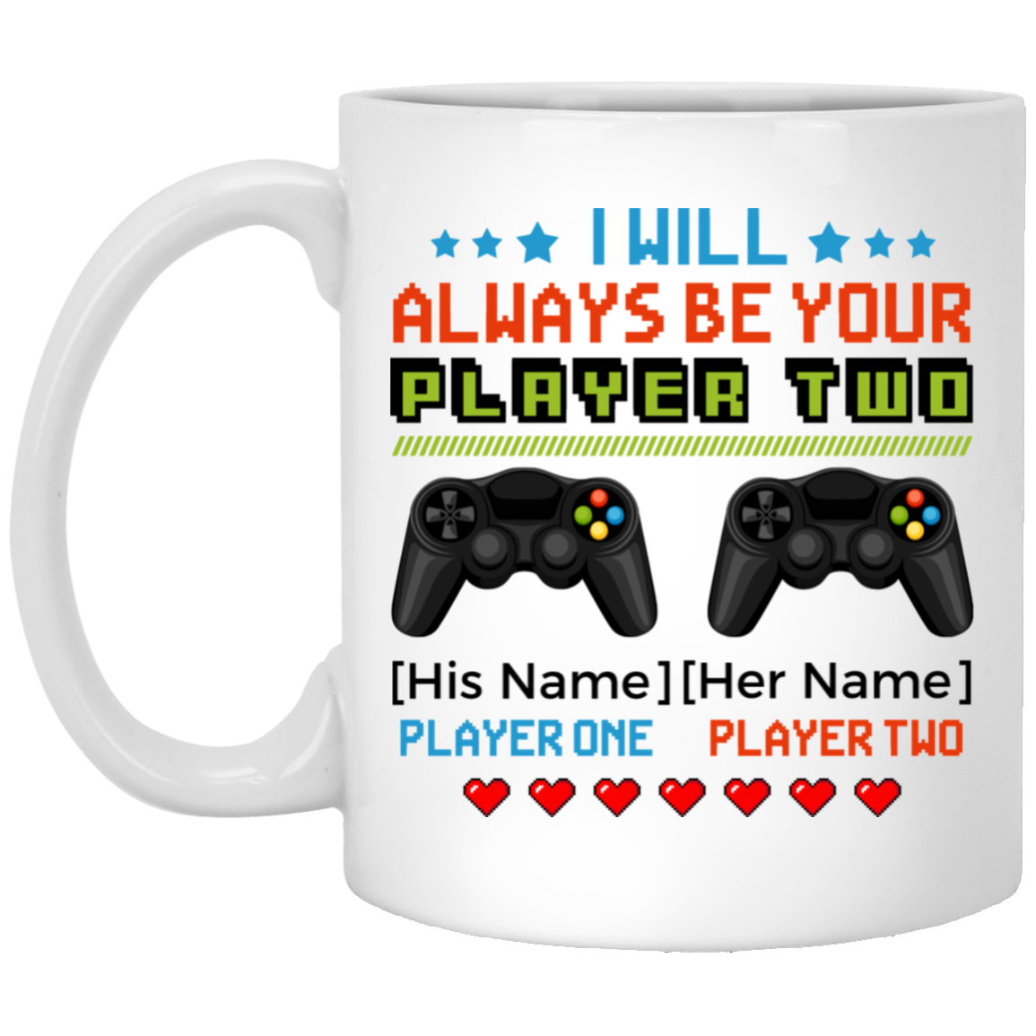 Personalized I Will Always Be Your Player Two Funny Gamer Coffee Mug - Beer Stein - Water Bottle - Color Changing Mug, White, 11 oz. White Mug