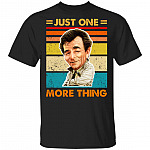 Just One More Thing T-Shirt - Funny Shirt, Black, Unisex T-Shirt Just One More Thing T-Shirt - Funny Shirt, Black, Unisex T-Shirt