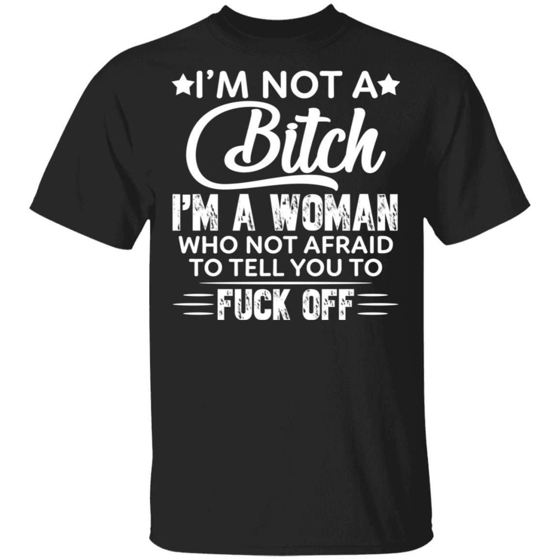 I'm Not A Bitch, Black, Unisex T-Shirt I'm Not A Bitch, Black, Unisex T-Shirt