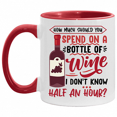 How Much Should You Spend Wine, White/Red, 11 oz. Accent Mug
