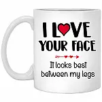 I Love Your Face It Looks, White, 11 oz. White Mug
