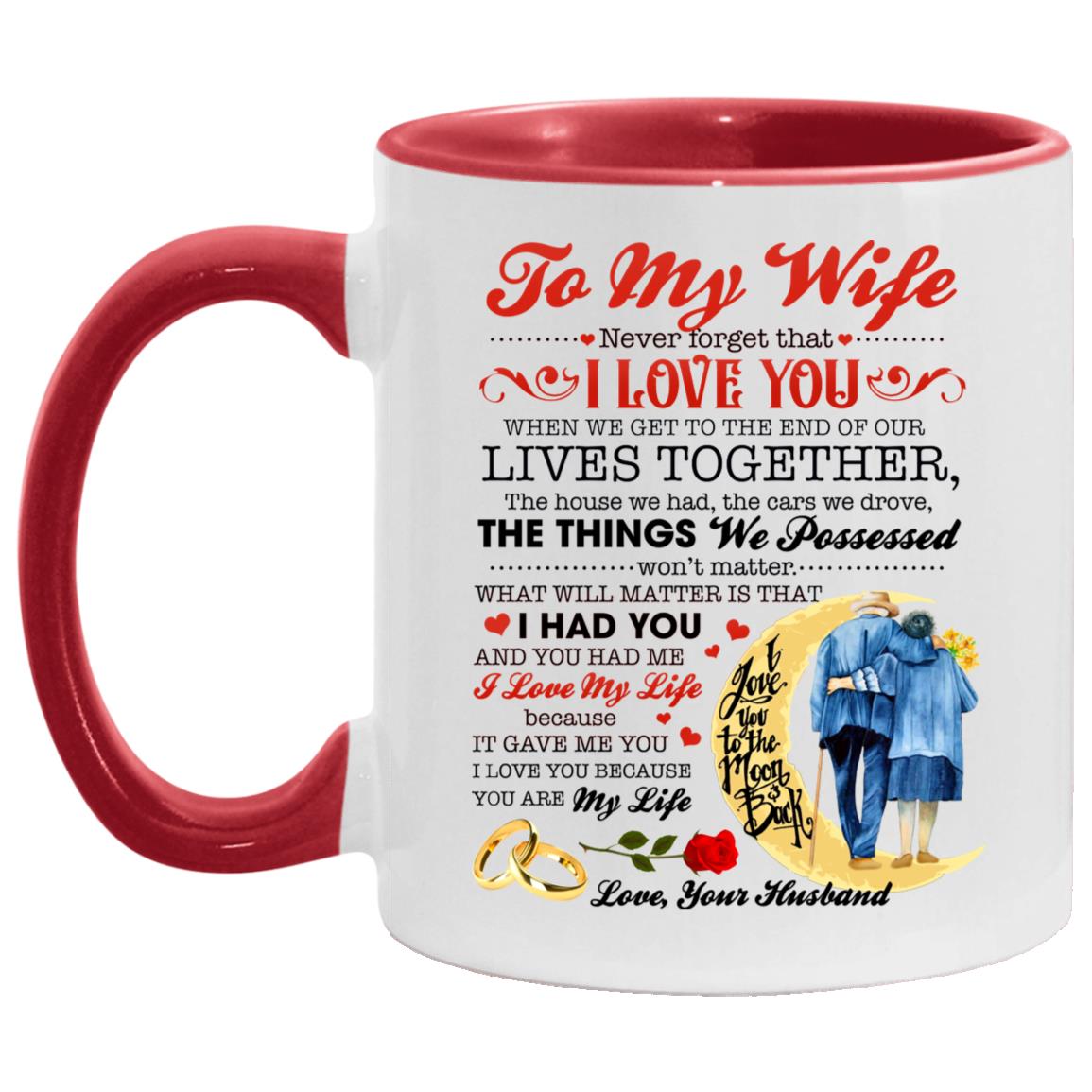 To My Wife Never Forget, White/Red, 11 oz. Accent Mug