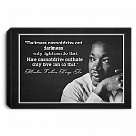Martin Luther King Jr Darkness Cannot Drive Out Darkness Only Light Can Do That Framed Canvas - MLK Unframed Poster, White, 0.75'' Framed Canvas