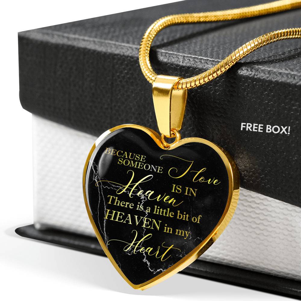 Because Someone I Love Is In Heaven There Is A Little Bit Of Heaven In My Heart Heart Pendant Necklace - Heart Luxury Necklace (Gold Plated)