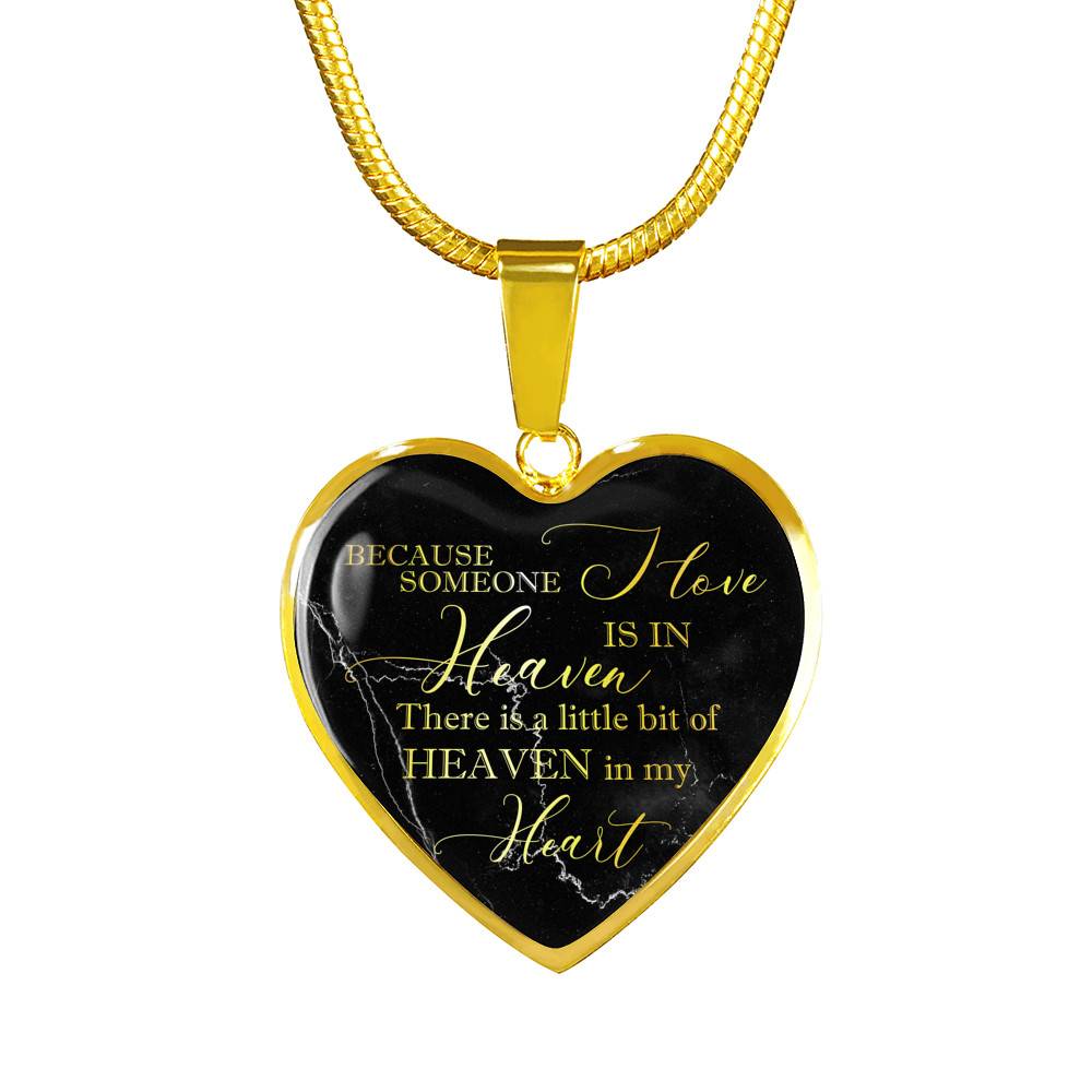 Because Someone I Love Is In Heaven There Is A Little Bit Of Heaven In My Heart Heart Pendant Necklace - Heart Luxury Necklace (Gold Plated)