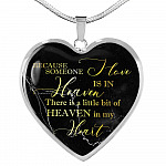 Because Someone I Love Is In Heaven There Is A Little Bit Of Heaven In My Heart Heart Pendant Necklace - Heart Luxury Necklace (Silver)