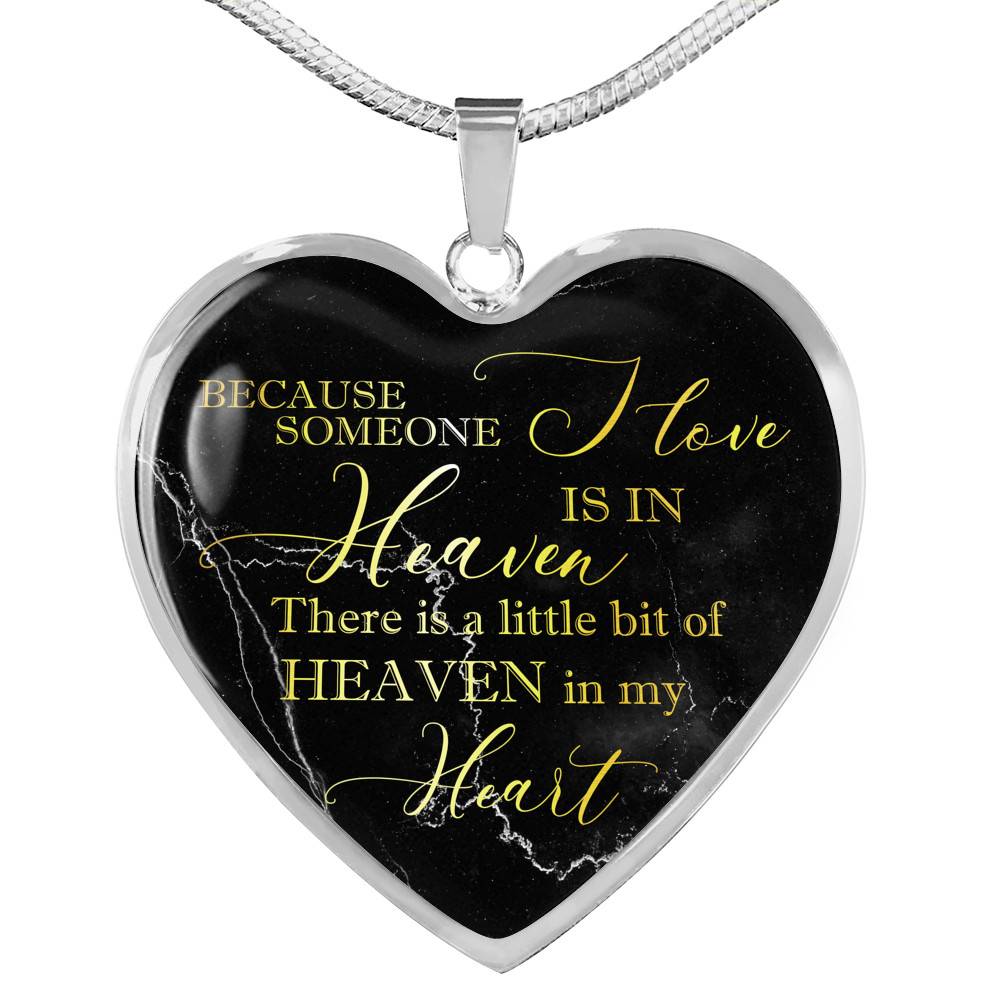 Because Someone I Love Is In Heaven There Is A Little Bit Of Heaven In My Heart Heart Pendant Necklace - Heart Luxury Necklace (Silver)