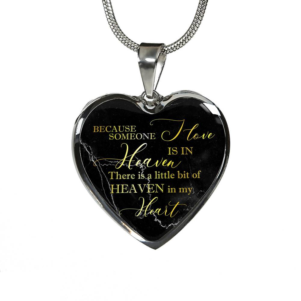 Because Someone I Love Is In Heaven There Is A Little Bit Of Heaven In My Heart Heart Pendant Necklace - Heart Luxury Necklace (Silver)