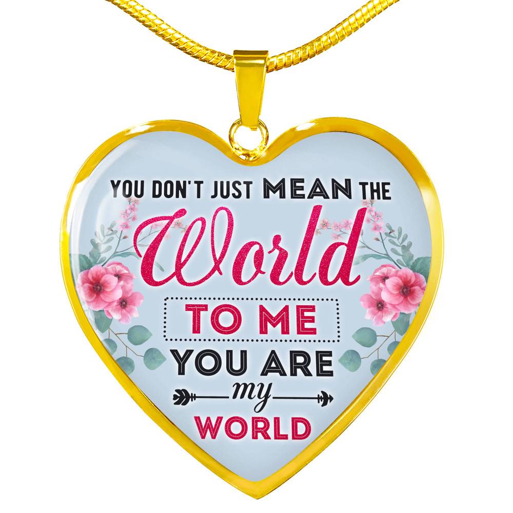 You Don't Just Mean The World To Me You Are My Word Heart Pendant Necklace - Valentines Day Necklaces For Her - Heart Luxury Necklace (Gold Plated)