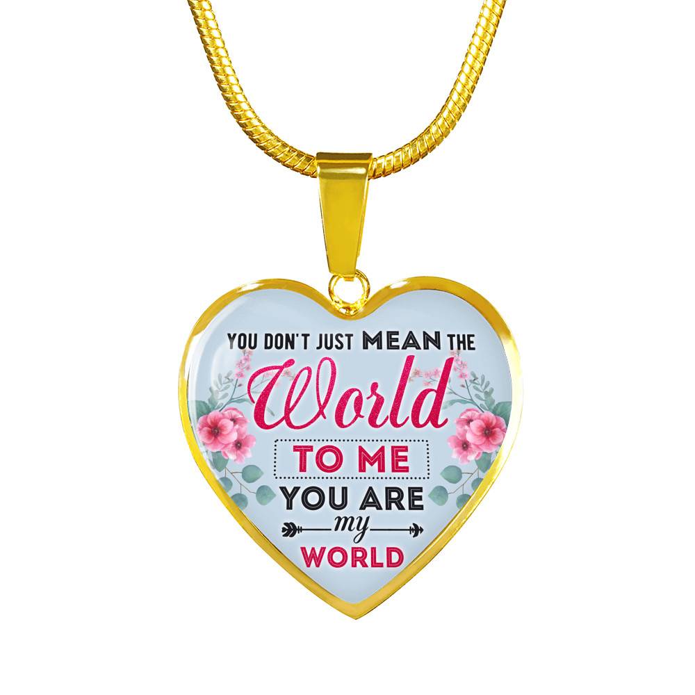 You Don't Just Mean The World To Me You Are My Word Heart Pendant Necklace - Valentines Day Necklaces For Her - Heart Luxury Necklace (Gold Plated)