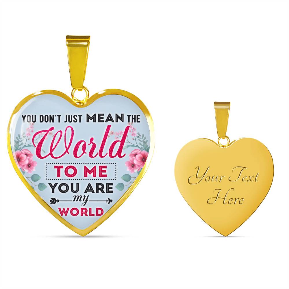 You Don't Just Mean The World To Me You Are My Word Heart Pendant Necklace - Valentines Day Necklaces For Her - Heart Luxury Necklace (Gold Plated)