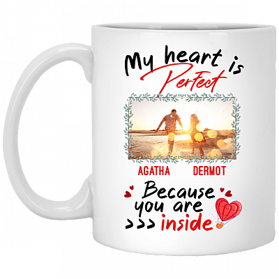 Personalized Photo My Heart Is Perfect Because You Are Inside Ceramic Coffee Mug - Beer Stein - Water Bottle, White, 11 oz. White Mug