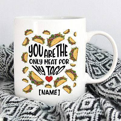 Alternative view of Personalized You Are The Only Meat For My Taco Funny Valentine Ceramic Coffee Mug - Beer Stein - Water Bottle