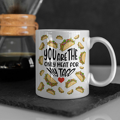 You Are The Only Meat For My Taco Funny Boyfriend Valentine Ceramic Coffee Mug - Beer Stein - Water Bottle