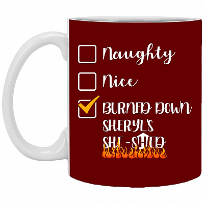 Burned Down Sheryl's She-, Maroon, 11 oz. White Mug