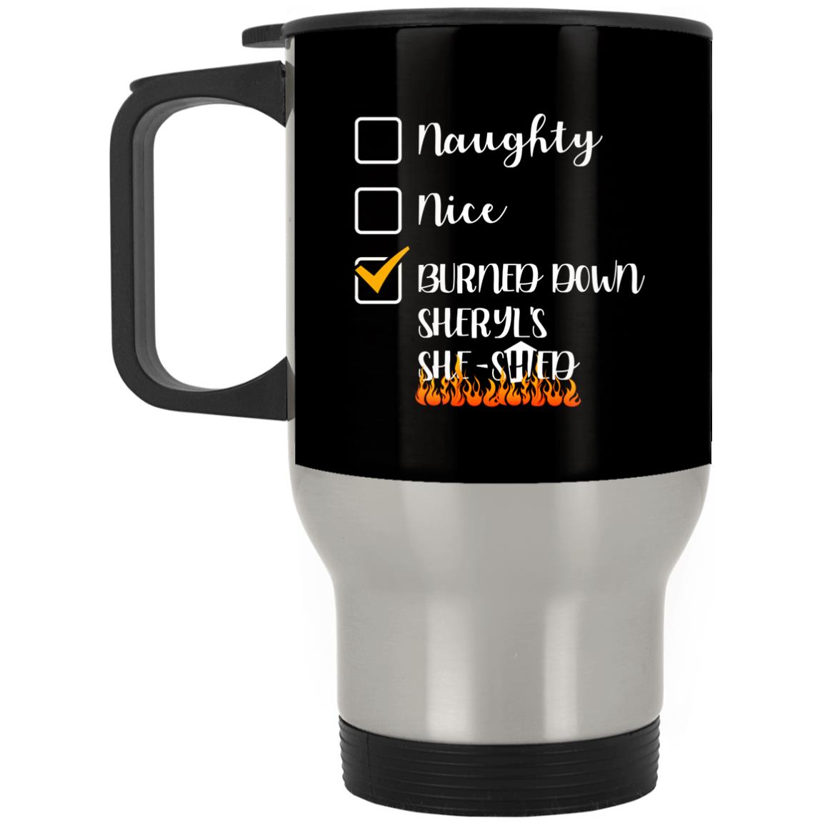 Burned Down Sheryl's She-, Black, 14 oz. Silver Travel Mug