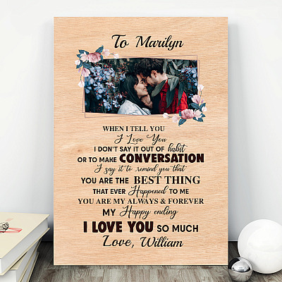 Alternative view of Personalized Photo When I Tell You I Love You I Don't Say It out Of Habit Framed Canvas - Unframed Poster