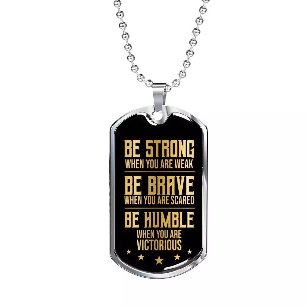 Be Strong When You Are Weak Be Brave Be Humble When You Are Victorious Dog Tag Pendant Necklace for Men - Dog Tag (Silver)