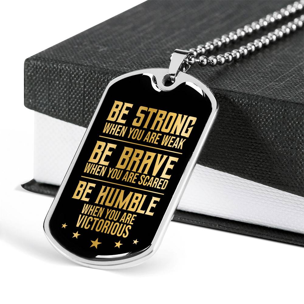 Be Strong When You Are Weak Be Brave Be Humble When You Are Victorious Dog Tag Pendant Necklace for Men - Dog Tag (Silver)