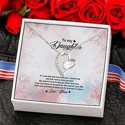 Mom To Daughter If I Was Left With Two Breaths Forever Love Pendant Necklace