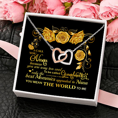 I Call You Nana Because You Are Way to Cool to Be Called Grandmother Interlocking Hearts Necklace