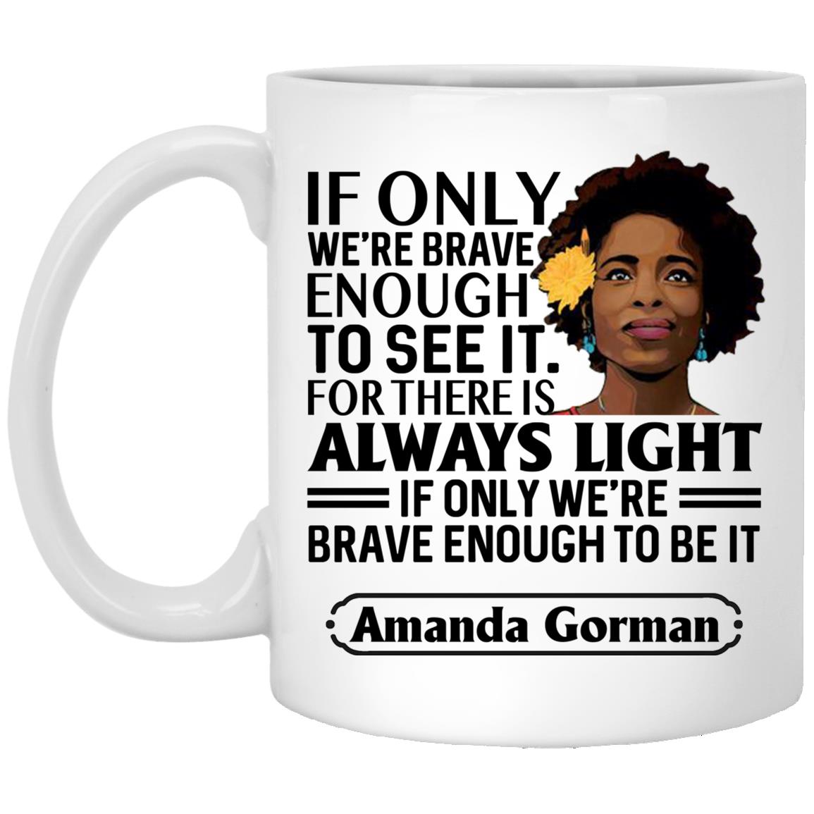 If Only We're Are Brave Enough, White, 11 oz. White Mug