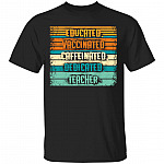 Educated Vaccinated Caffeinated T-Shirt, Black, Unisex T-Shirt Educated Vaccinated Caffeinated T-Shirt, Black, Unisex T-Shirt