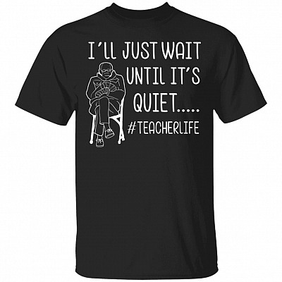 I'll Just Wait Until It's Quiet, Black, Unisex T-Shirt