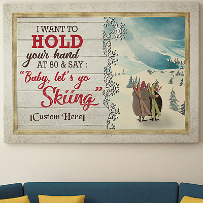 Alternative view of Personalized I Want To Hold Your Hand At 80 And Say Baby Let's Go Skiing Framed Canvas Prints - Unframed Poster
