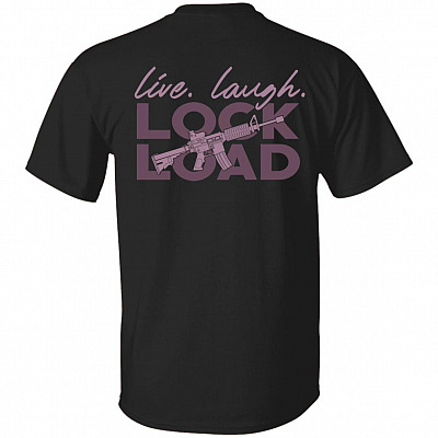 Print On Back Live Laugh Lock And Load Shirt - Funny American Weapons T-Shirt, Black, Unisex T-Shirt