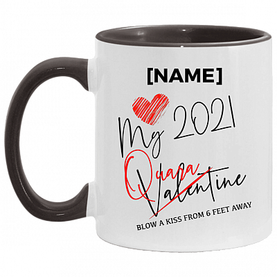 Personalized Quarantined Love Accent Mug - Blow A Kiss From 6 Feet Away Mug - Valentine's Day 2021 Mug, White/Black, 11 oz. Accent Mug