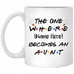 Personalized New Aunt Ceramic Coffee Mug - The One Where You Become An Aunt Mug, White, 11 oz. White Mug