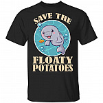 Save The Floaty Potatoes T-Shirt, Black, Unisex T-Shirt Save The Floaty Potatoes T-Shirt, Black, Unisex T-Shirt