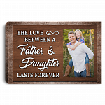 Personalized Custom Photo The Love Between A Father And Daughter Lasts Forever Framed Canvas - Unframed Poster, White, 0.75'' Framed Canvas