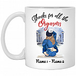 Personalized Thanks for All the Orgasms, White, 11 oz. White Mug