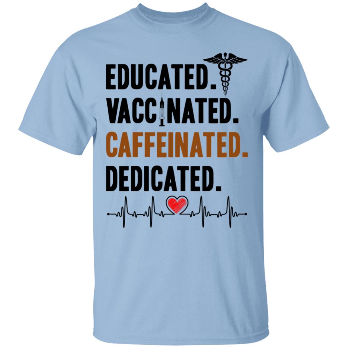 Educated Vaccinated Caffeinated T-Shirt, Light Blue, Unisex T-Shirt