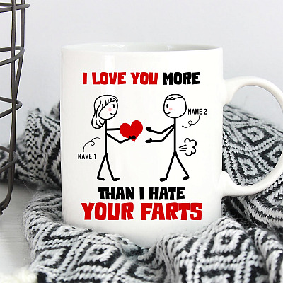 Alternative view of Personalized I Love You More than I Hate Your Farts Funny Valentines Gifts Ceramic Coffee Mug