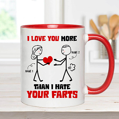 Alternative view of Personalized I Love You More than I Hate Your Farts Funny Valentines Gifts Accent Mug