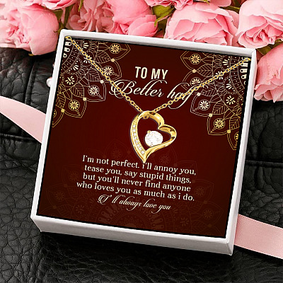 To My Better Half I'm Not Perfect I'll Annoy You Tease You Say Stupid Things Forever Love Pendant Necklace