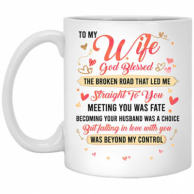 to my wife, White, 11 oz. White Mug
