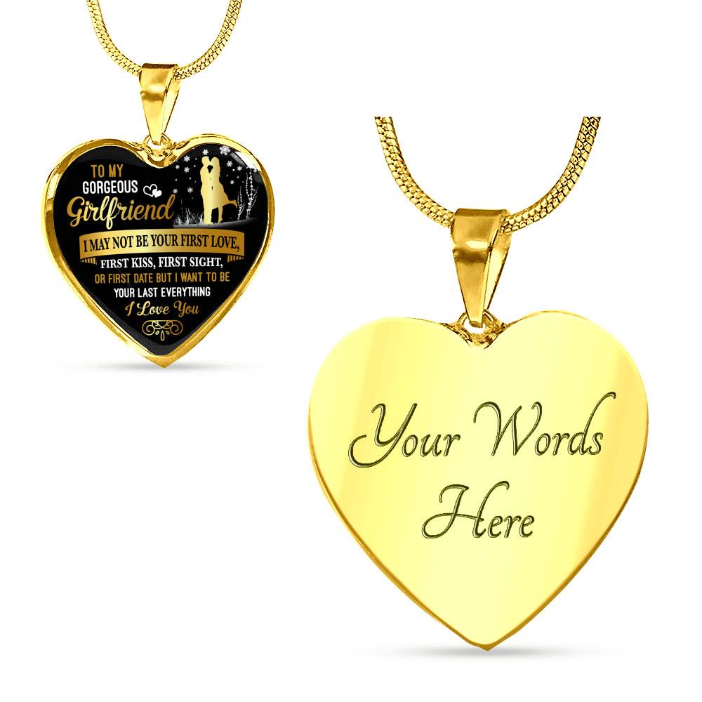 To My Gorgeous Girlfriend I May Not Be Your First Date First Kiss From Boyfriend Heart Pendant Necklace - Heart Luxury Necklace (Gold Plated)