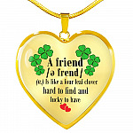 a Good Friend Is Like a Four Leaf Clover Hard to Find and Lucky to Have Heart Pendant Necklace - Heart Luxury Necklace (Gold Plated)