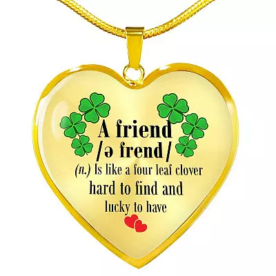 a Good Friend Is Like a Four Leaf Clover Hard to Find and Lucky to Have Heart Pendant Necklace - Heart Luxury Necklace (Gold Plated)