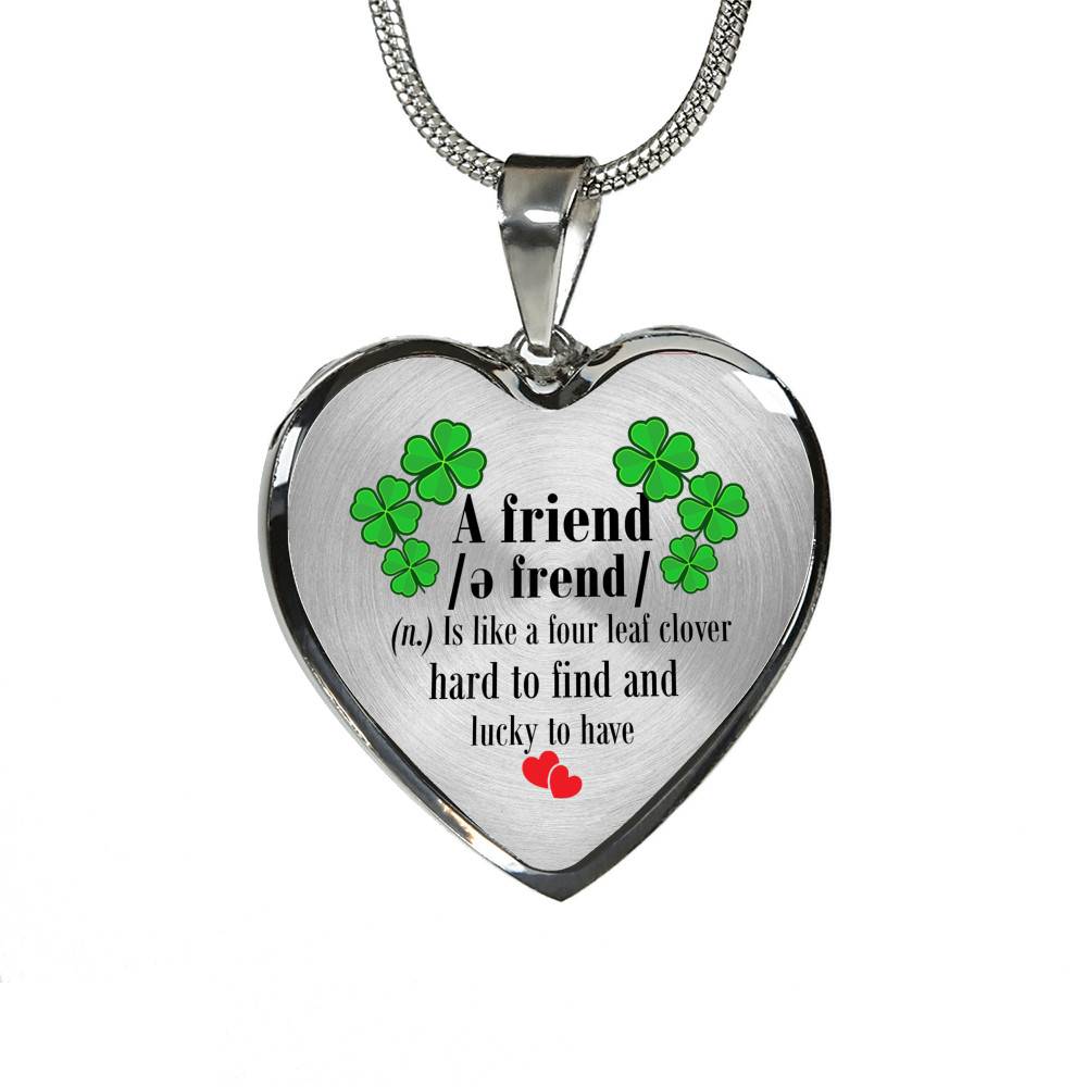 a Good Friend Is Like a Four Leaf Clover Hard to Find and Lucky to Have Heart Pendant Necklace - Heart Luxury Necklace (Silver)