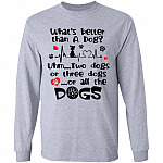What's Better Than A Dog Long Sleeve, Sport Grey, Long Sleeve What's Better Than A Dog Long Sleeve, Sport Grey, Long Sleeve