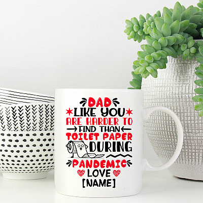 Alternative view of Personalized Dad Like You Is Harder To Find Than Toilet Paper In This Pandemic Ceramic Coffee Mug