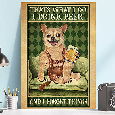 Alternative view of Chihuahua That's What I Do I Drink Beer And I Forget Things Wrapped Framed Canvas Prints - Unframed Poster