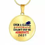 Even a Global Pandemic Couldn't Stop Me Graduate 2021 Graduation Circle Pendant Necklace - Circle Luxury Necklace (Gold Plated)