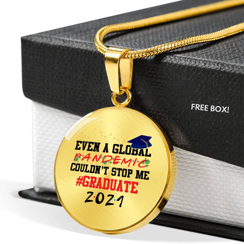 Even a Global Pandemic Couldn't Stop Me Graduate 2021 Graduation Circle Pendant Necklace - Circle Luxury Necklace (Gold Plated)
